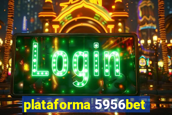 plataforma 5956bet